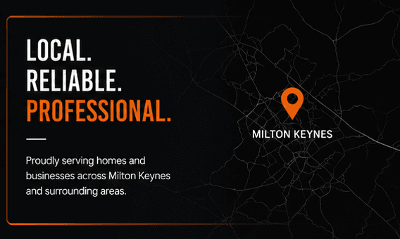 Local, reliable, professional — proudly serving homes and businesses across Milton Keynes and surrounding areas.